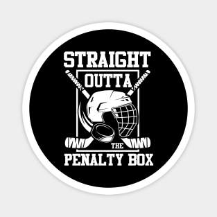 Straight Outta The Penalty Box - Hockey Magnet